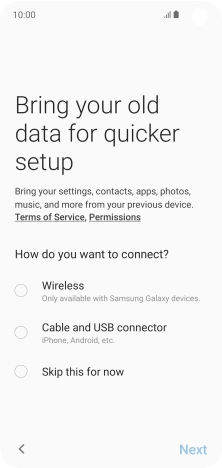 You can transfer the contents of another phone to your phone when it's activated for the first time and after a factory reset. When this screen is displayed, your phone is ready to transfer contents from another phone.