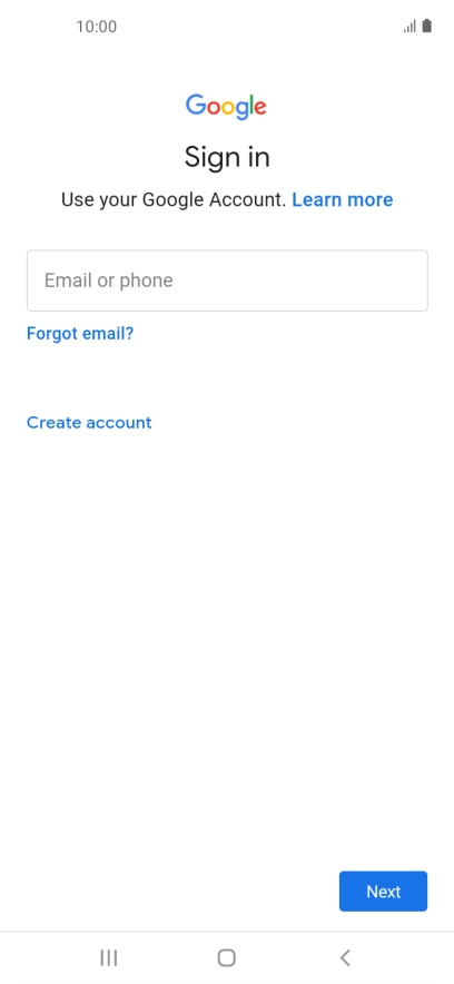 If you don't have a Google account, press Create account and follow the instructions on the screen to create an account. If you don't have a Google account, press Create account and follow the instructions on the screen to create an account.