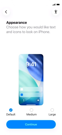 Select the required text and icon size on your phone and press Continue. Select the required text and icon size on your phone and press Continue.