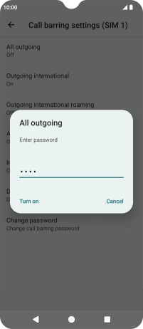 Key in your barring password and press Turn on. The default barring password is 0000. Key in your barring password and press Turn on. The default barring password is 0000.