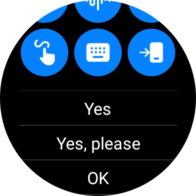 Press the required reply. Press the required reply.