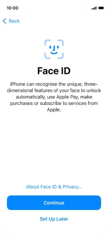 Follow the instructions on the screen to turn on use of Face ID or press Set Up Later. Follow the instructions on the screen to turn on use of Face ID or press Set Up Later.