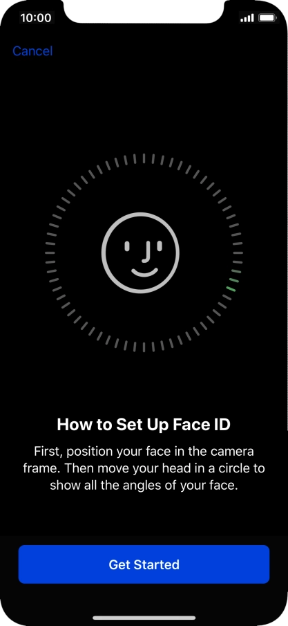 Press Get Started and follow the instructions on the screen to set up Face ID. Press Get Started and follow the instructions on the screen to set up Face ID.