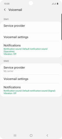 Press Voicemail settings below the required SIM. Press Voicemail settings below the required SIM.