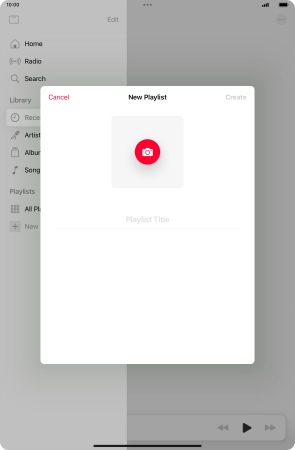 Press the text input field and key in a name for the playlist. Press the text input field and key in a name for the playlist.