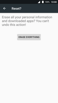 Press ERASE EVERYTHING. Wait a moment while the factory default settings are restored. Follow the instructions on the screen to set up your phone and prepare it for use. Press ERASE EVERYTHING. Wait a moment while the factory default settings are restored. Follow the instructions on the screen to set up your phone and prepare it for use.