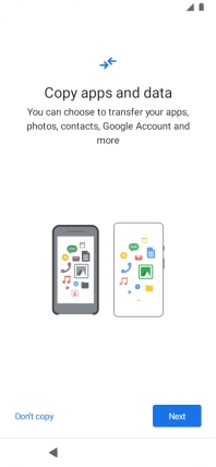 Press Don't copy and follow the instructions on the screen to finish the activation. Press Don't copy and follow the instructions on the screen to finish the activation.