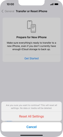 Press Reset All Settings. Wait a moment while the factory default settings are restored. Follow the instructions on the screen to set up your phone and prepare it for use.