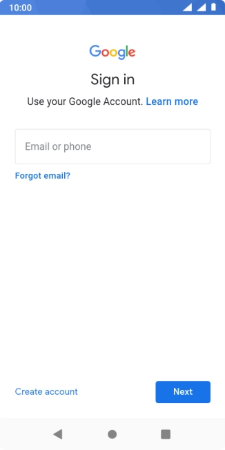 If you don't have a Google account, press Create account and follow the instructions on the screen to create an account. If you don't have a Google account, press Create account and follow the instructions on the screen to create an account.
