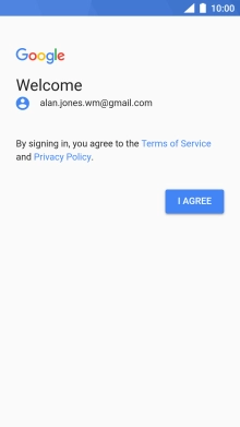 Press I AGREE and follow the instructions on the screen to select settings for your Google account. Press I AGREE and follow the instructions on the screen to select settings for your Google account.