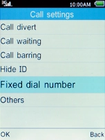 Select Fixed dial number and press the Left selection key. Select Fixed dial number and press the Left selection key.