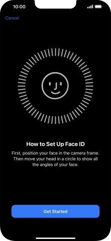 Press Get Started and follow the instructions on the screen to set up Face ID. Press Get Started and follow the instructions on the screen to set up Face ID.