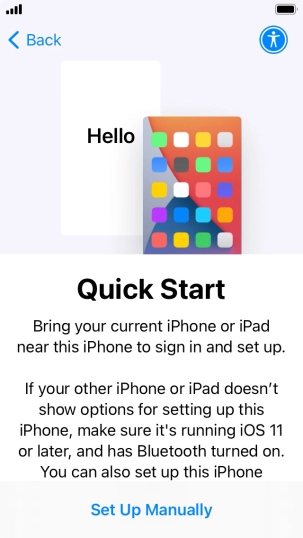 Follow the instructions on the screen to transfer content from another device running iOS 11 or later or press Set Up Manually.