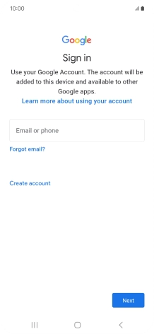 If you don't have a Google account, press Create account and follow the instructions on the screen to create an account. If you don't have a Google account, press Create account and follow the instructions on the screen to create an account.