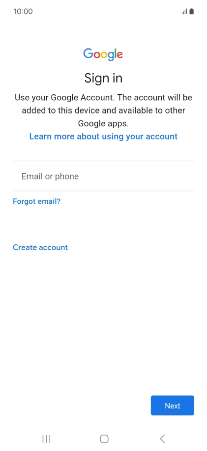 If you don't have a Google account, press Create account and follow the instructions on the screen to create an account. If you don't have a Google account, press Create account and follow the instructions on the screen to create an account.