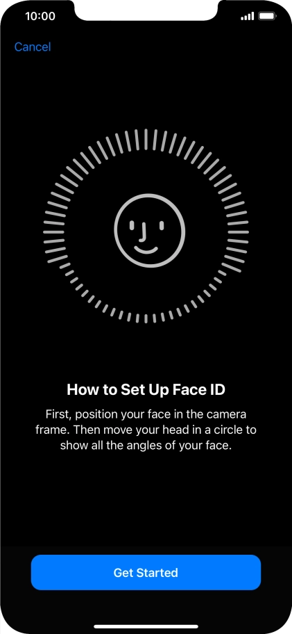 Press Get Started and follow the instructions on the screen to set up Face ID. Press Get Started and follow the instructions on the screen to set up Face ID.