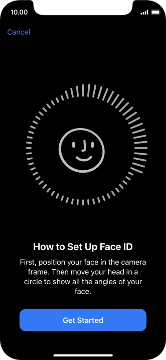 Press Get Started and follow the instructions on the screen to set up Face ID. Press Get Started and follow the instructions on the screen to set up Face ID.