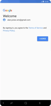 Press I AGREE and follow the instructions on the screen to select settings for your Google account. Press I AGREE and follow the instructions on the screen to select settings for your Google account.