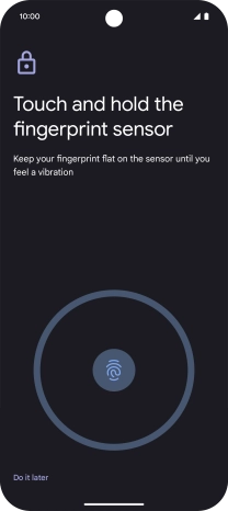 Follow the instructions on the screen to create the phone lock code using your fingerprint. Follow the instructions on the screen to create the phone lock code using your fingerprint.