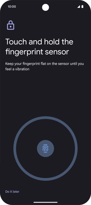 Follow the instructions on the screen to create the phone lock code using your fingerprint. Follow the instructions on the screen to create the phone lock code using your fingerprint.