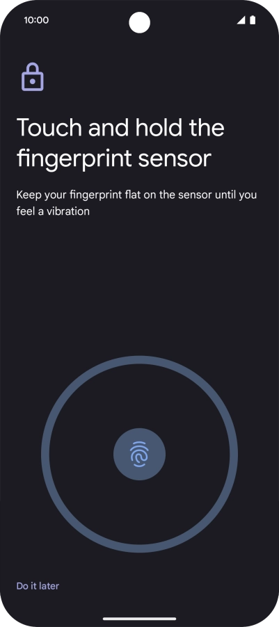 Follow the instructions on the screen to create the phone lock code using your fingerprint. Follow the instructions on the screen to create the phone lock code using your fingerprint.
