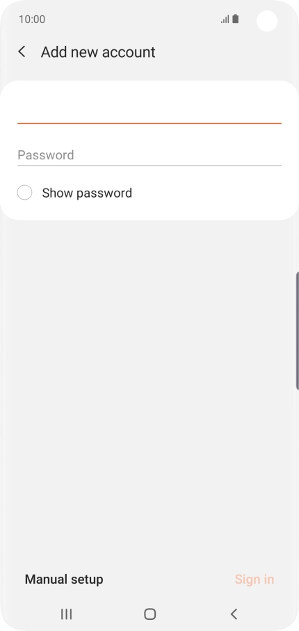 Press Password and key in the password for your email account. Press Password and key in the password for your email account.