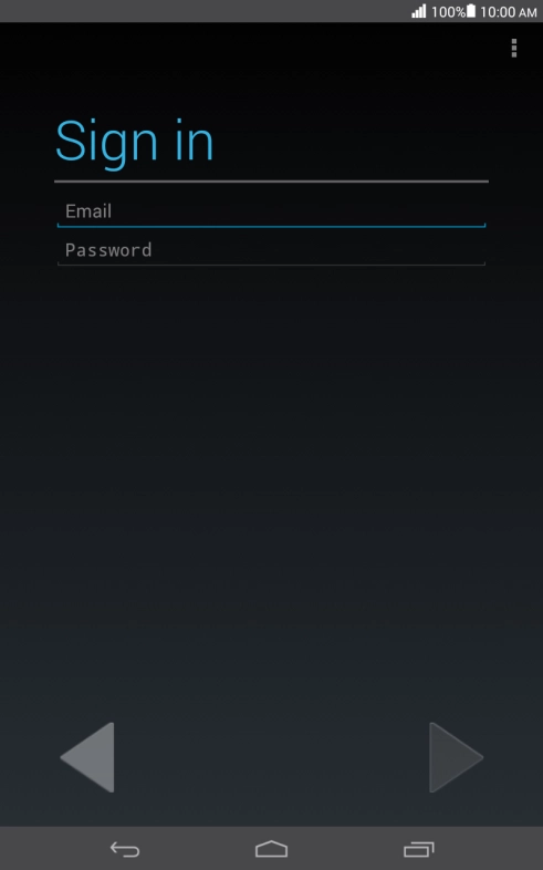 Press Email and key in the username for your Google account. Press Email and key in the username for your Google account.