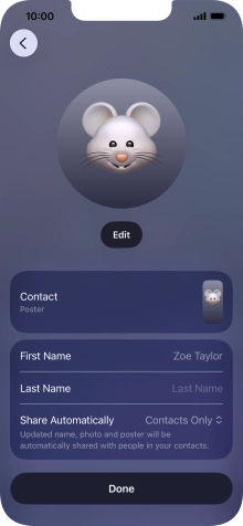 Press the name fields and follow the instructions on the screen to edit your name on the Contact Poster. Press the name fields and follow the instructions on the screen to edit your name on the Contact Poster.