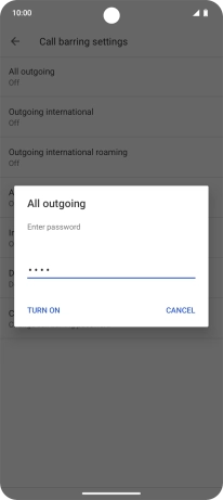 Key in your barring password and press TURN ON. The default barring password is 0000. Key in your barring password and press TURN ON. The default barring password is 0000.