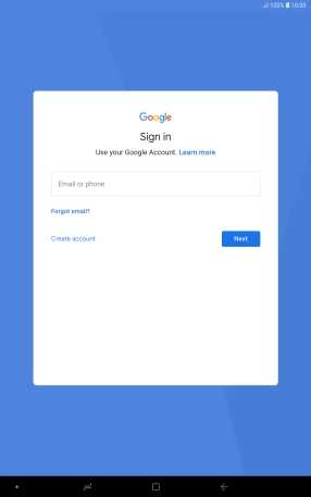 If you don't have a Google account, press Create account and follow the instructions on the screen to create an account. If you don't have a Google account, press Create account and follow the instructions on the screen to create an account.