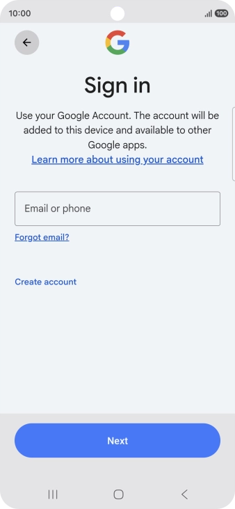 If you don't have a Google account, press Create account and follow the instructions on the screen to create an account. If you don't have a Google account, press Create account and follow the instructions on the screen to create an account.