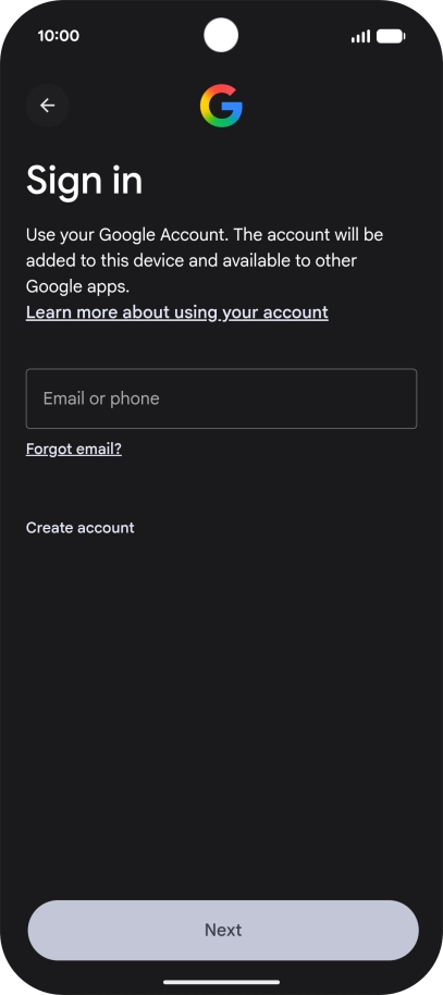 If you don't have a Google account, press Create account and follow the instructions on the screen to create an account. If you don't have a Google account, press Create account and follow the instructions on the screen to create an account.