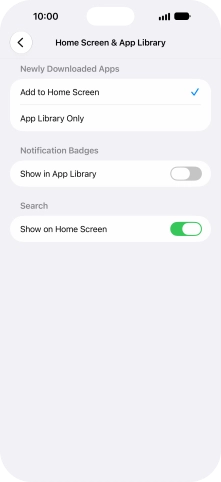To add new downloaded apps to both the home screen and App Library, press Add to Home Screen.