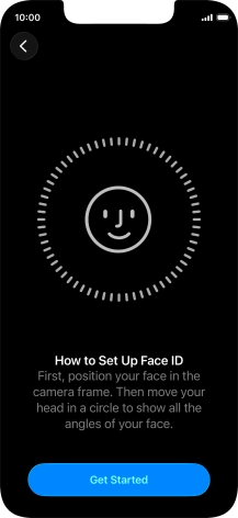 Press Get Started and follow the instructions on the screen to set up Face ID.