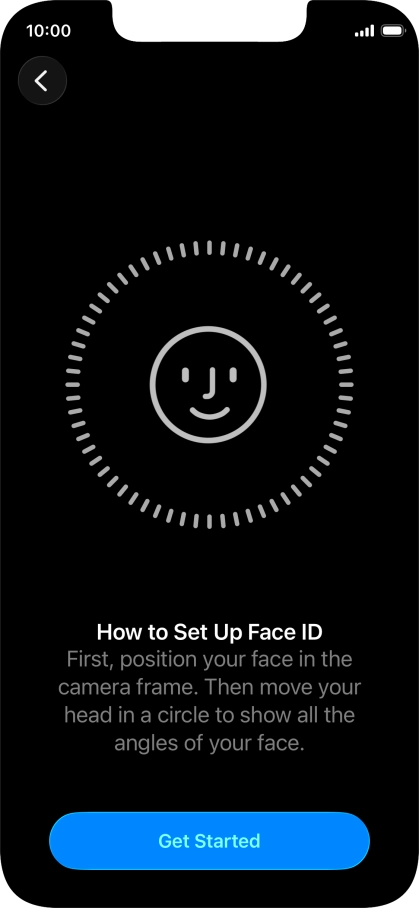 Press Get Started and follow the instructions on the screen to set up Face ID.