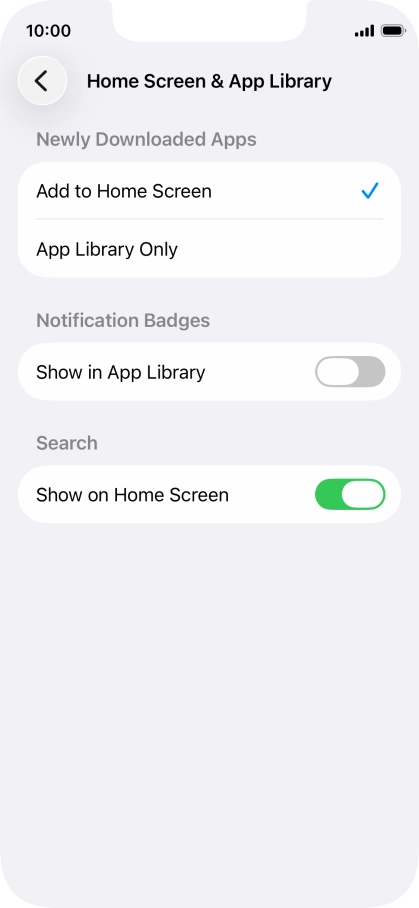 To add new downloaded apps to both the home screen and App Library, press Add to Home Screen.