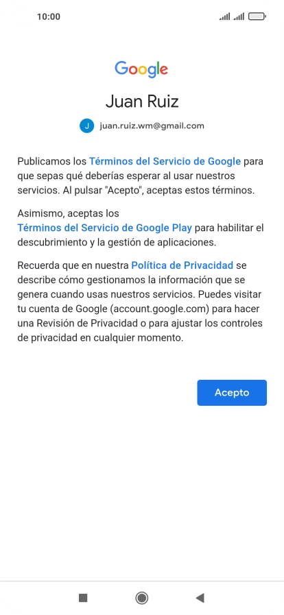 Pulsa Acepto y sigue las indicaciones de la pantalla para seleccionar los ajustes de tu cuenta de Google. Pulsa Acepto y sigue las indicaciones de la pantalla para seleccionar los ajustes de tu cuenta de Google.