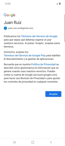Pulsa Acepto y sigue las indicaciones de la pantalla para seleccionar los ajustes de tu cuenta de Google. Pulsa Acepto y sigue las indicaciones de la pantalla para seleccionar los ajustes de tu cuenta de Google.
