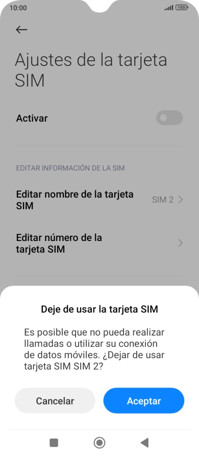 Si desactivas el uso de la tarjeta SIM, pulsa Aceptar. Si desactivas el uso de la tarjeta SIM, pulsa Aceptar.