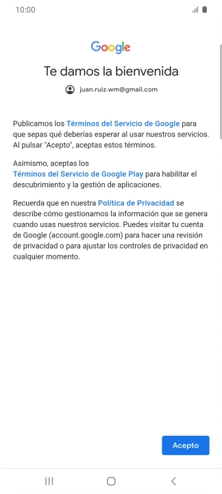 Pulsa Acepto y sigue las indicaciones de la pantalla para seleccionar los ajustes de tu cuenta de Google. Pulsa Acepto y sigue las indicaciones de la pantalla para seleccionar los ajustes de tu cuenta de Google.
