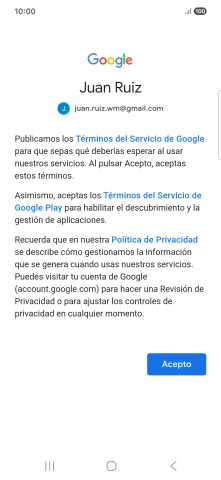 Pulsa Acepto y sigue las indicaciones de la pantalla para seleccionar los ajustes de tu cuenta de Google. Pulsa Acepto y sigue las indicaciones de la pantalla para seleccionar los ajustes de tu cuenta de Google.