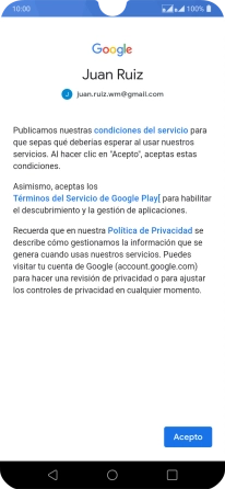 Pulsa Acepto y sigue las indicaciones de la pantalla para seleccionar los ajustes de tu cuenta de Google. Pulsa Acepto y sigue las indicaciones de la pantalla para seleccionar los ajustes de tu cuenta de Google.