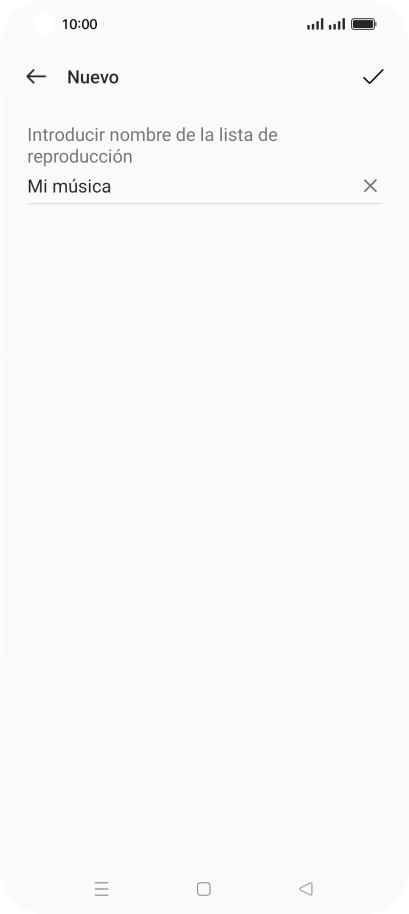 Introduce el nombre de la lista de reproducción y pulsa el icono de aceptar. Introduce el nombre de la lista de reproducción y pulsa el icono de aceptar.