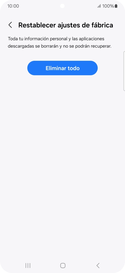 Pulsa Eliminar todo. Espera unos instantes mientras el teléfono restablece la configuración predeterminada. Sigue las indicaciones de la pantalla para configurar el teléfono y dejarlo listo para su uso. Pulsa Eliminar todo. Espera unos instantes mientras el teléfono restablece la configuración predeterminada. Sigue las indicaciones de la pantalla para configurar el teléfono y dejarlo listo para su uso.