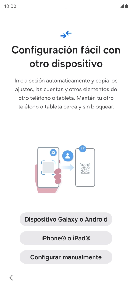 Pulsa la opción deseada para transferir contenido desde otro dispositivo y pulsa Configurar manualmente. Pulsa la opción deseada para transferir contenido desde otro dispositivo y pulsa Configurar manualmente.