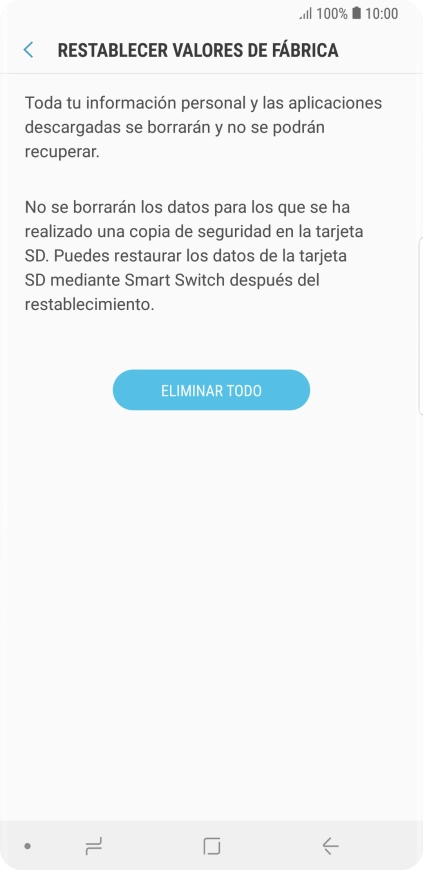 Pulsa ELIMINAR TODO. Espera unos instantes mientras el teléfono restablece la configuración predeterminada. Sigue las indicaciones de la pantalla para configurar el teléfono y dejarlo listo para su uso. Pulsa ELIMINAR TODO. Espera unos instantes mientras el teléfono restablece la configuración predeterminada. Sigue las indicaciones de la pantalla para configurar el teléfono y dejarlo listo para su uso.