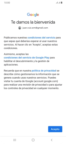 Pulsa Acepto y sigue las indicaciones de la pantalla para seleccionar los ajustes de tu cuenta de Google. Pulsa Acepto y sigue las indicaciones de la pantalla para seleccionar los ajustes de tu cuenta de Google.