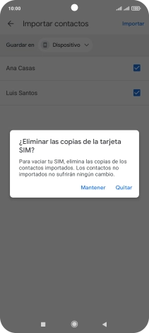 Si deseas conservar los contactos importados en la tarjeta SIM, pulsa Mantener. Si deseas conservar los contactos importados en la tarjeta SIM, pulsa Mantener.