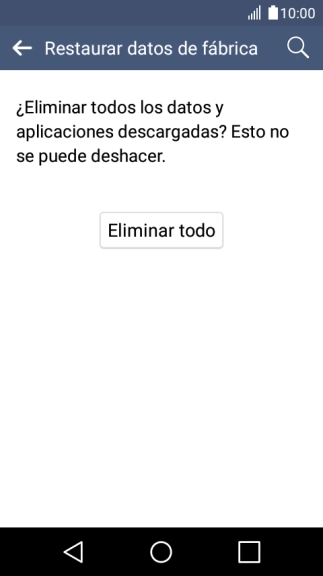 Pulsa Eliminar todo. Espera unos instantes mientras el teléfono restablece la configuración predeterminada. 
Sigue las indicaciones de la pantalla para configurar el teléfono y dejarlo listo para su uso.