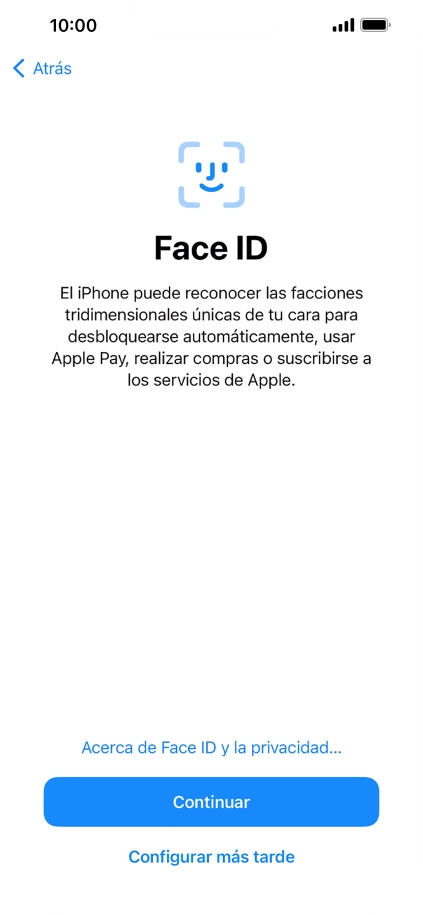 Sigue las indicaciones de la pantalla para activar el uso del reconocimiento facial (Face ID) o pulsa Configurar más tarde. Sigue las indicaciones de la pantalla para activar el uso del reconocimiento facial (Face ID) o pulsa Configurar más tarde.